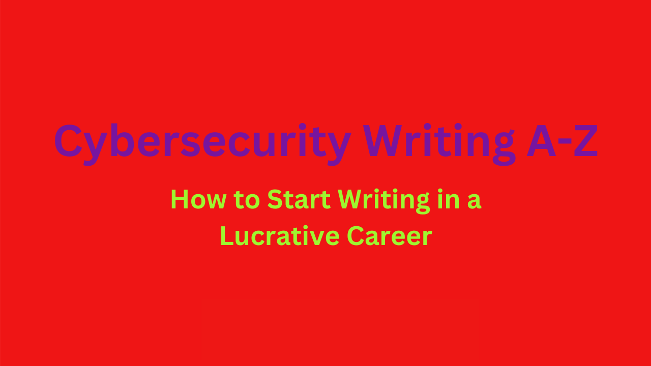 Cybersecurity Writing A-Z