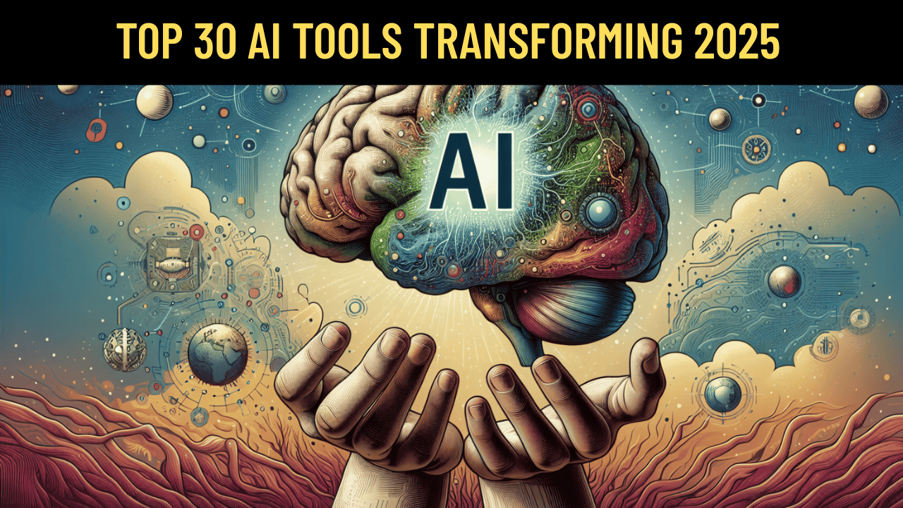 Top 30 AI Tools Transforming 2025